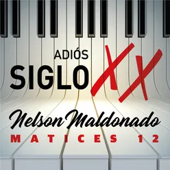 Matices, Vol. 12: Adiós Siglo XX