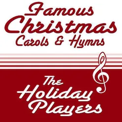 Famous Christmas Carols & Hymns