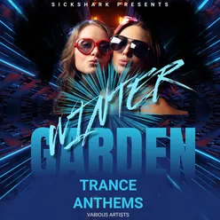 Sickshark Presents Winter Garden Trance Anthems