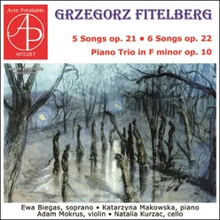 Fitelberg: Songs Op. 21 & 22, Piano Trio Op. 10 (World Premiere Recording)