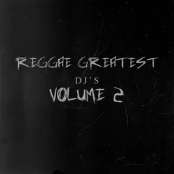Reggae Greatest DJs Vol 2