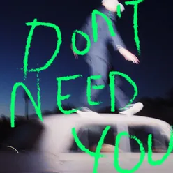 Don't Need You