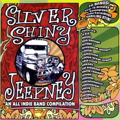 Silver Shiny Jeepney (An All Indie Band Compilation)