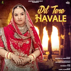 Dil Tere Havale