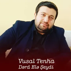 Dərd Elə Şeydi