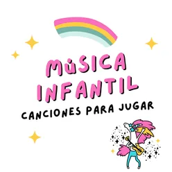 Música Infantil: Canciones para Jugar