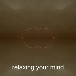 Relaxing Your Mind