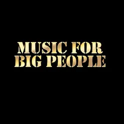 Music for Big People