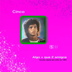 Algo Más Que Dos Amigos (Versión Original 1984)