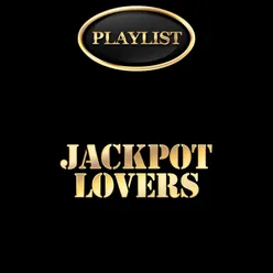 Jackpot Lovers Playlist