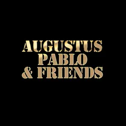 Augustus Pablo and Friends