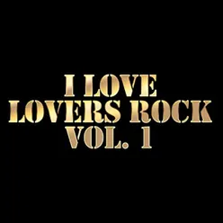 I Love Lovers Rock, Vol. 1