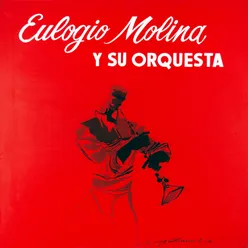 Eulogio Molina y Su Orquesta