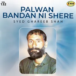 Palwan Bandan Ni Shere, Vol. 132
