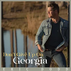 Don't Give up on Georgia (Stripped)