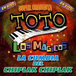 La Cumbia del Chiplak Chiplak (En Vivo)