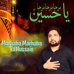 Marhaba Marhaba Ya Hussain