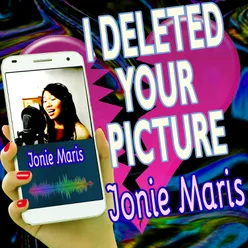 I Deleted Your Picture