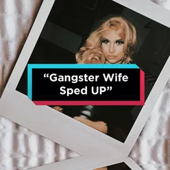 A Gangster's Wife (Sped Up)