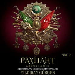 Payitaht Abdülhamid (Original Tv Series Soundtrack, Vol. 1)