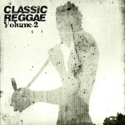 Classic Reggae Volume 2