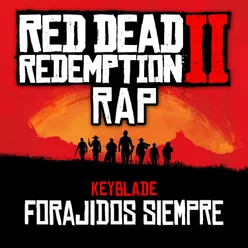 Forajidos Siempre (Red Dead Redemption 2 Rap)