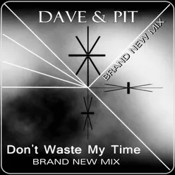 Don't Waste My Time (Brand New Mix)