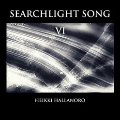 Searchlight Song VI