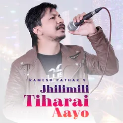 Jhilimili Tiharai Aayo - Single