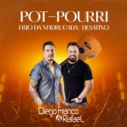 Pot-Pourri Frio da Madrugada / Desatino