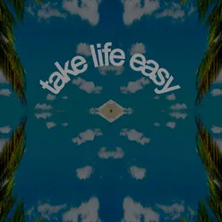 Take Life Easy