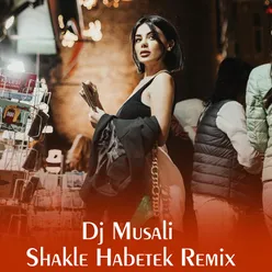 Shakle Habetek (Remix)