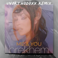 Me & You (Unorthodoxx Remix)