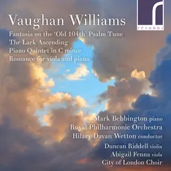 Vaughan Williams: Piano Quintet, The Lark Ascending, Romance, Fantasia on the 'Old 104th' Psalm Tune