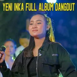 YENI INKA FULL ALBUM DANGDUT