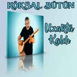 Uzakta Kaldı