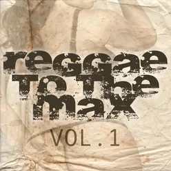 Reggae to the Max Vol 1