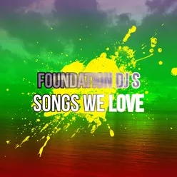 Foundation DJs Songs We Love
