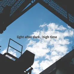 Light After Dark / High Time