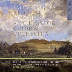 Ian Venables: Requiem, Herbert Howells: Anthems for Choir & Orchestra