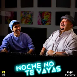 Noche No Te Vayas