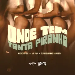 Onde Tem Tanta Piranha