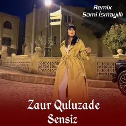 Sensiz (Sami Ismayilli Remix)