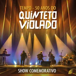 Tempo - 50 Anos do Quinteto Violado Show Comemorativo