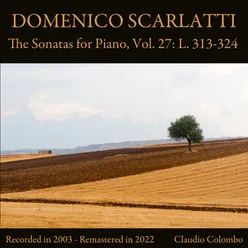 Domenico Scarlatti: The Sonatas for Piano, Vol. 27: L. 313-324 (Remastered in 2022)
