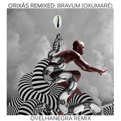 Orixás Remixed: Bravum (Oxumaré)