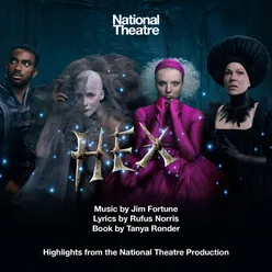 Hex (Highlights from the National Theatre Production)
