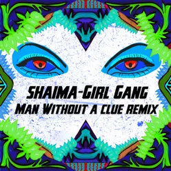 Girl Gang (Man Without a Clue Remix)