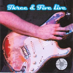 Three & Five Live