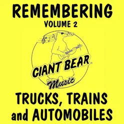 Remembering, Vol 2: Trucks, Trains and Automobiles